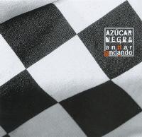 Az&uacute;car Negra andar andando