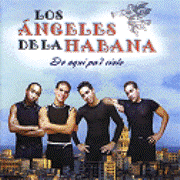Los &Aacute;ngeles de la Habana De aqu&iacute; pa'l cielo